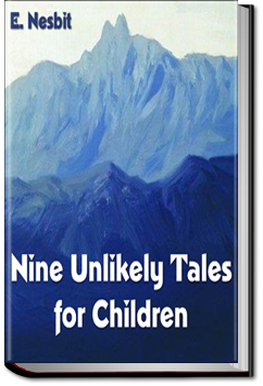 Nine Unlikely Tales | E. Nesbit